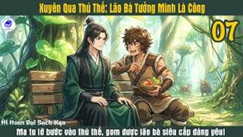 Xuyên Qua Thú Thế: Lão Bà Tưởng Mình Là Công